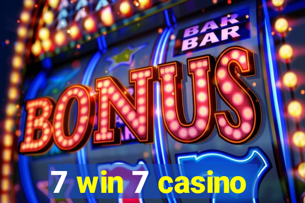 7 win 7 casino