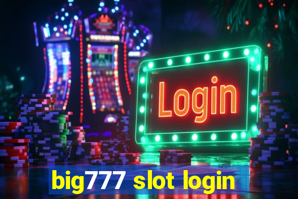 big777 slot login