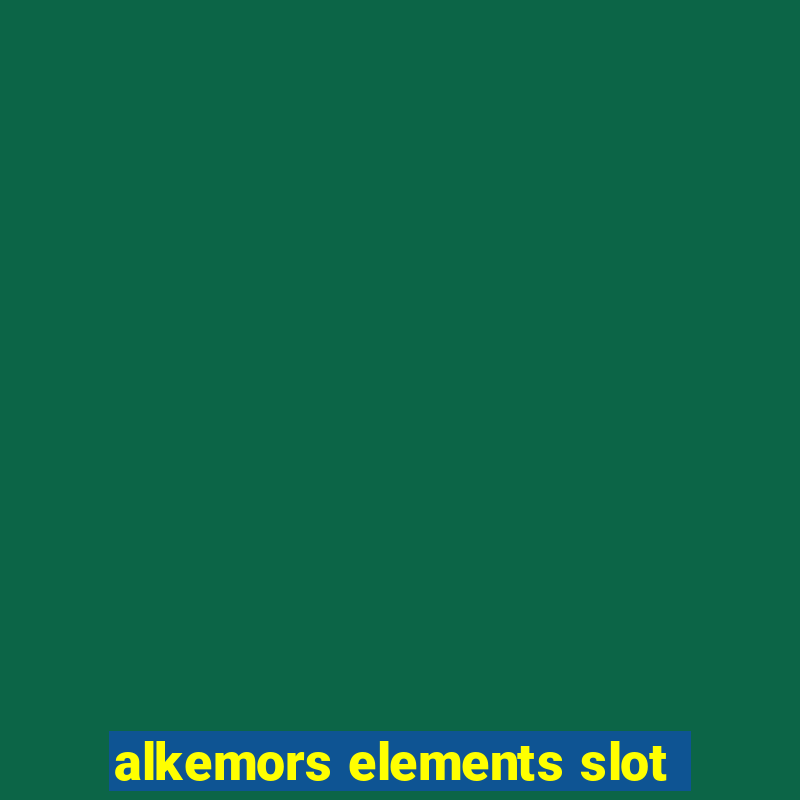 alkemors elements slot