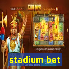 stadium bet