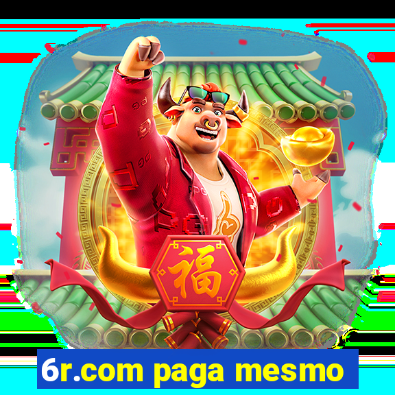 6r.com paga mesmo