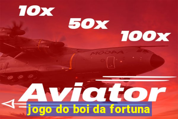 jogo do boi da fortuna