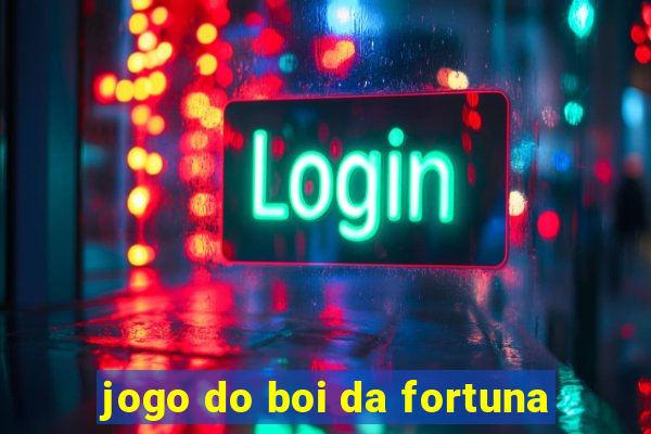 jogo do boi da fortuna