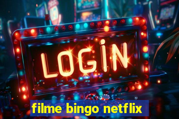 filme bingo netflix