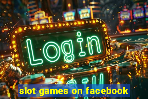 slot games on facebook