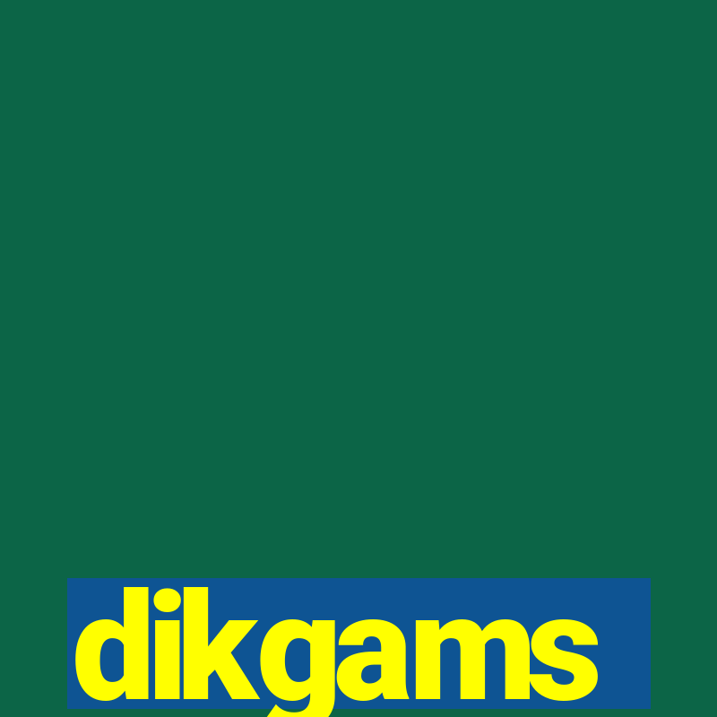 dikgams