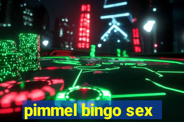 pimmel bingo sex