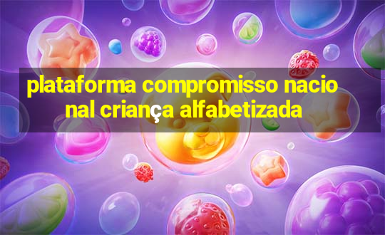 plataforma compromisso nacional criança alfabetizada