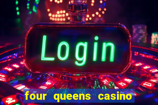 four queens casino and hotel