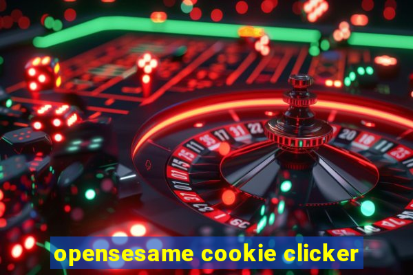 opensesame cookie clicker