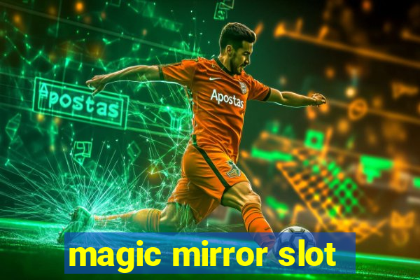 magic mirror slot