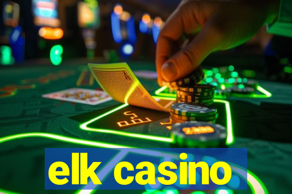 elk casino