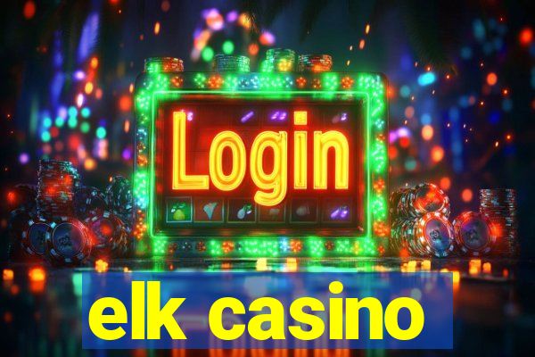 elk casino