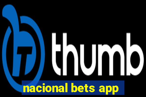 nacional bets app