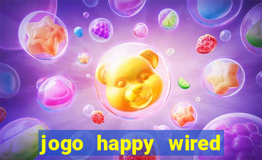 jogo happy wired paga mesmo