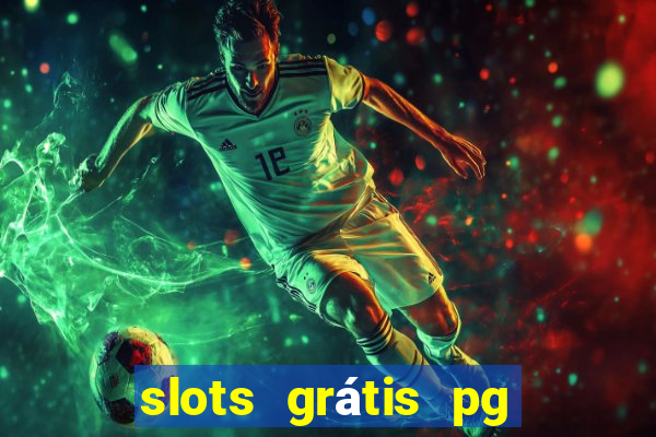 slots grátis pg soft slot demo