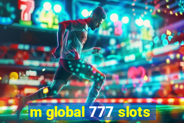 m global 777 slots