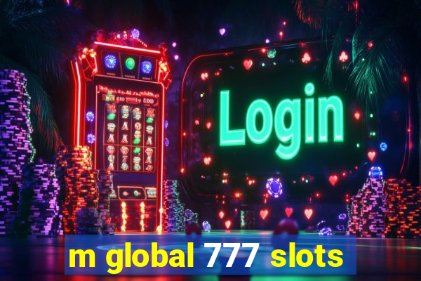 m global 777 slots