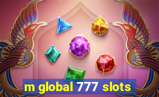 m global 777 slots