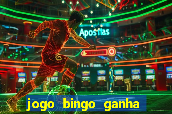 jogo bingo ganha dinheiro de verdade