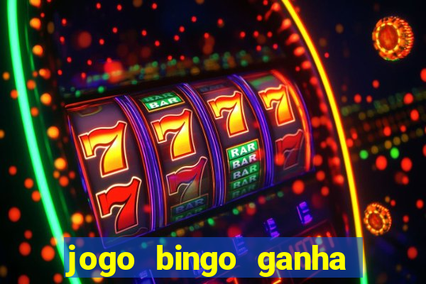 jogo bingo ganha dinheiro de verdade