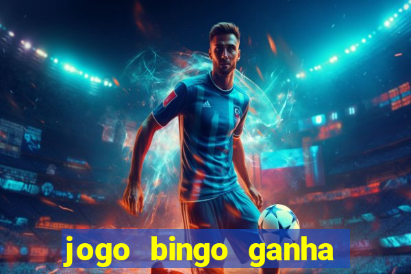 jogo bingo ganha dinheiro de verdade