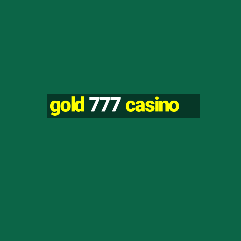 gold 777 casino