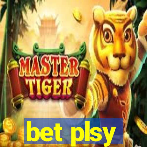 bet plsy