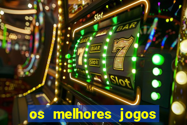 os melhores jogos que pagam dinheiro de verdade