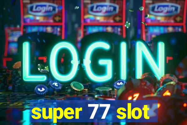 super 77 slot