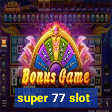 super 77 slot