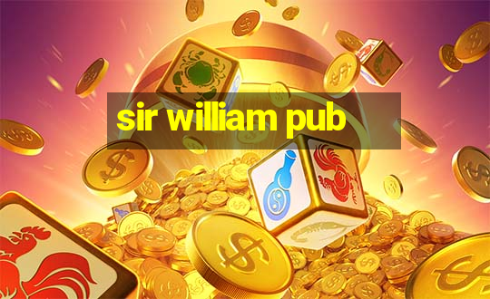 sir william pub