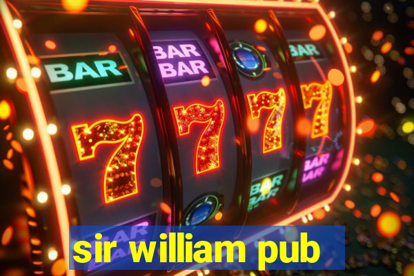 sir william pub