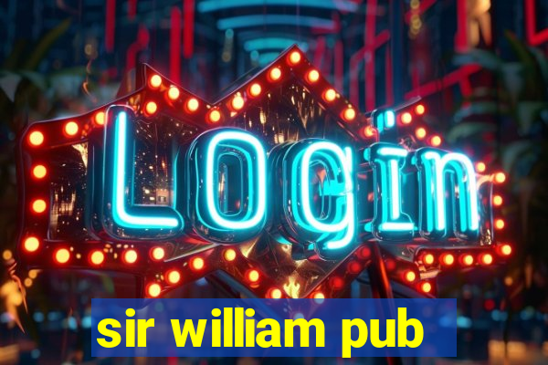 sir william pub