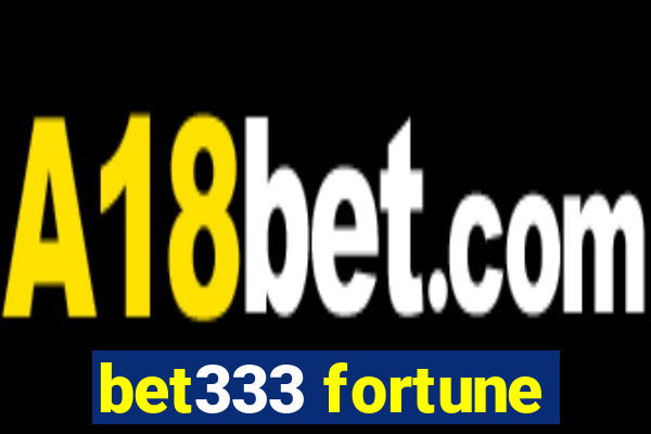 bet333 fortune