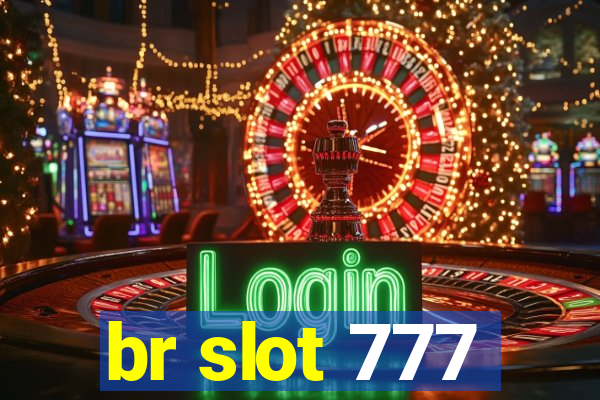 br slot 777