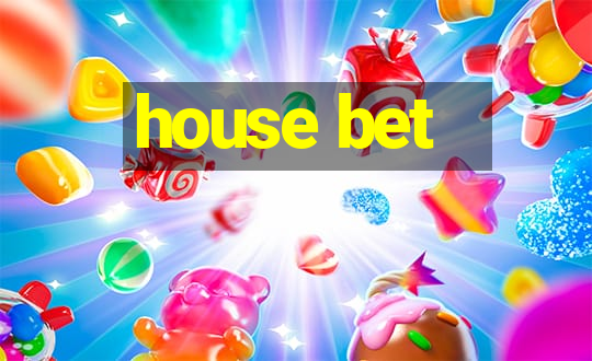 house bet