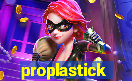 proplastick