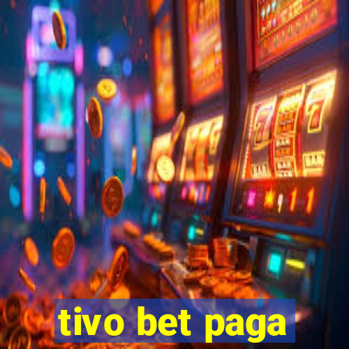 tivo bet paga