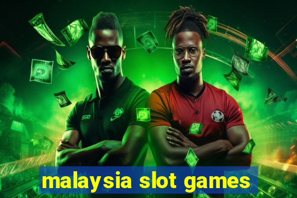 malaysia slot games