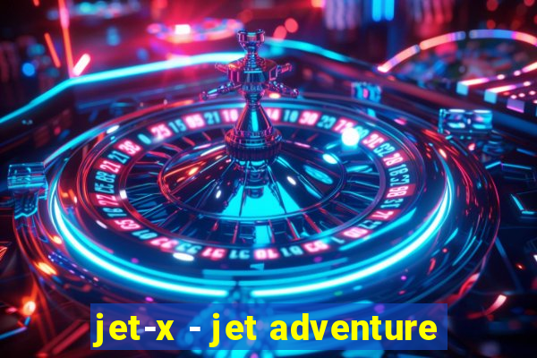 jet-x - jet adventure