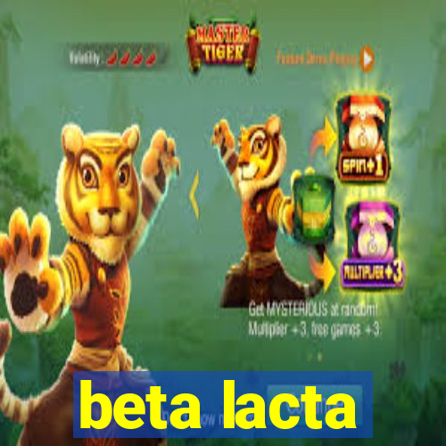 beta lacta