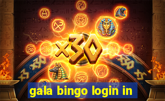 gala bingo login in