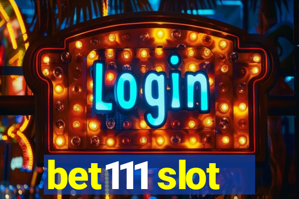 bet111 slot