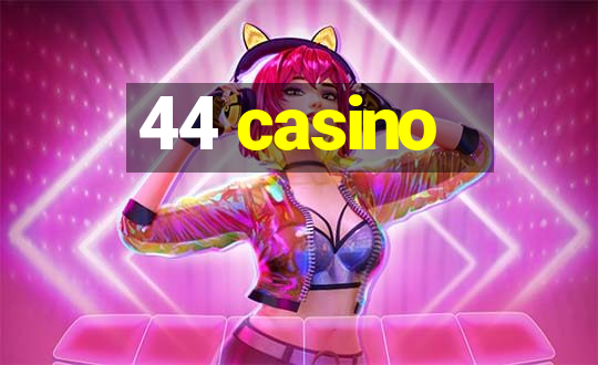 44 casino