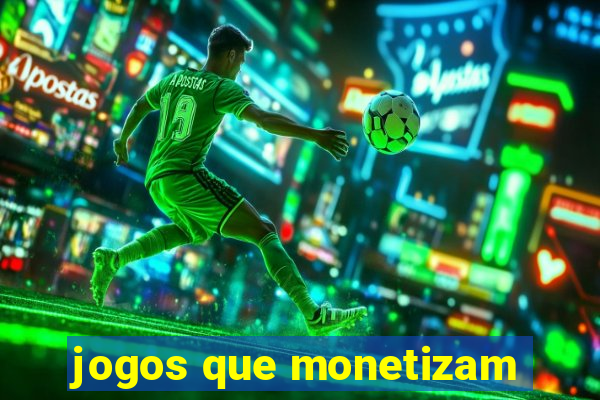 jogos que monetizam