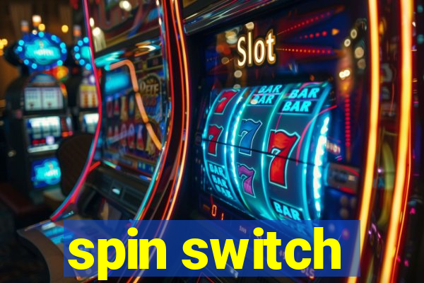 spin switch