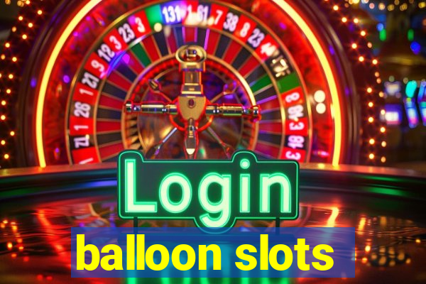 balloon slots