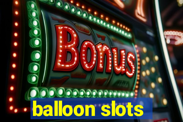 balloon slots