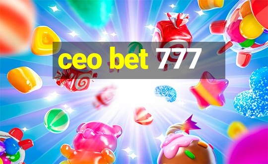 ceo bet 777